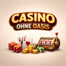 Casino Online ohne Oasis Das Beste aus der Welt der Online-Casinos