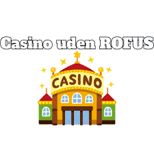 Casino Uden ROFUS i Danmark - En Guide til Spilleoplevelser