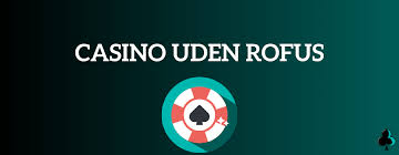 Casino Uden Rufus Free Spins Fantastiske Muligheder for Spillere